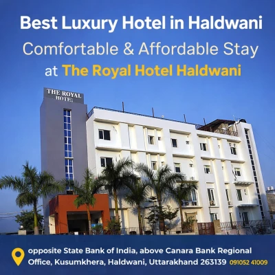 Best Luxury Hotel in Haldwani – Comfortable &amp; Affordable Stay at The Royal Hotel Haldwani